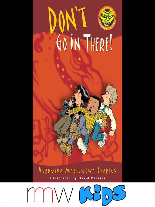 Title details for Don't Go in There! by Veronika Martenova Charles - Available